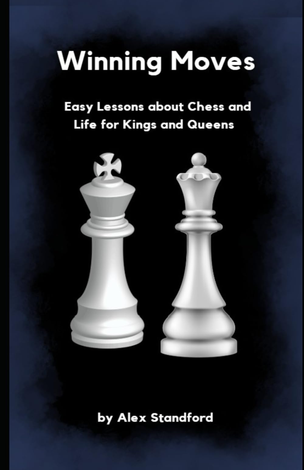 Winning Moves: Easy Lessons about Chess and Life for Kings and Queens