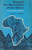 Beyond the Mountains of the Moon: The Lives of Four Africans B0007DOY0W Book Cover