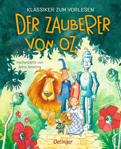 Klassiker zum Vorlesen. Der Zauberer von Oz: Der magische Kinderbuch-Klassiker ab 5 Jahren kindgerecht neu erzählt