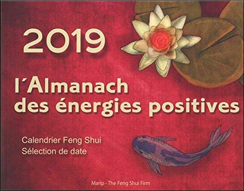 Télécharger L'Almanach des énergies positives 2019 - Calendrier Feng Shui livre En ligne
