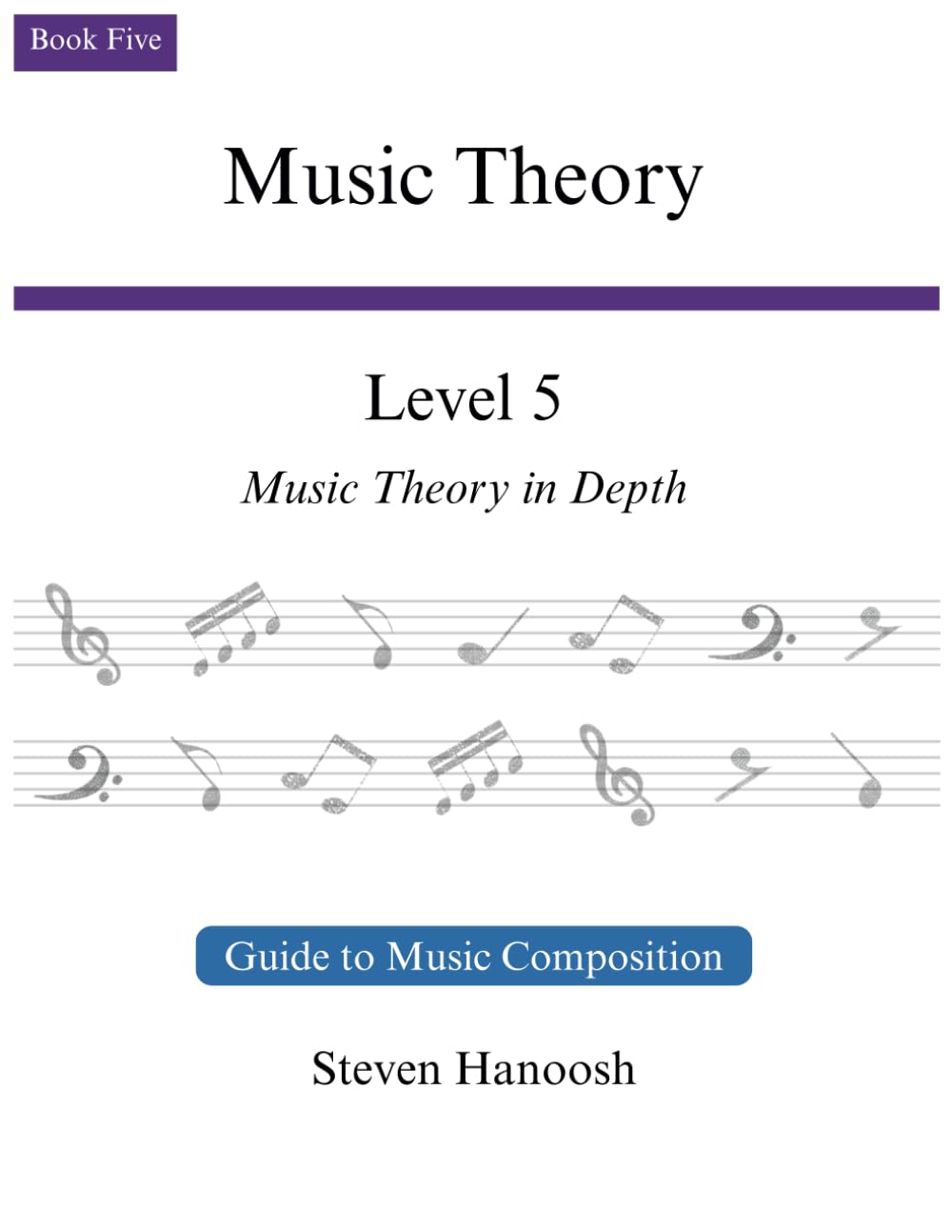 Music Theory Level 5: Guide to Composition (Music Theory - Guide to Composition)