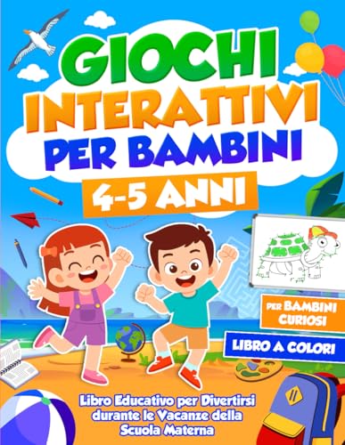 GIOCHI INTERATTIVI PER BAMBINI 4 - 5 ANNI: Libro Educativo con Attività Divertenti, Esercizi di Logica e Giochi da...