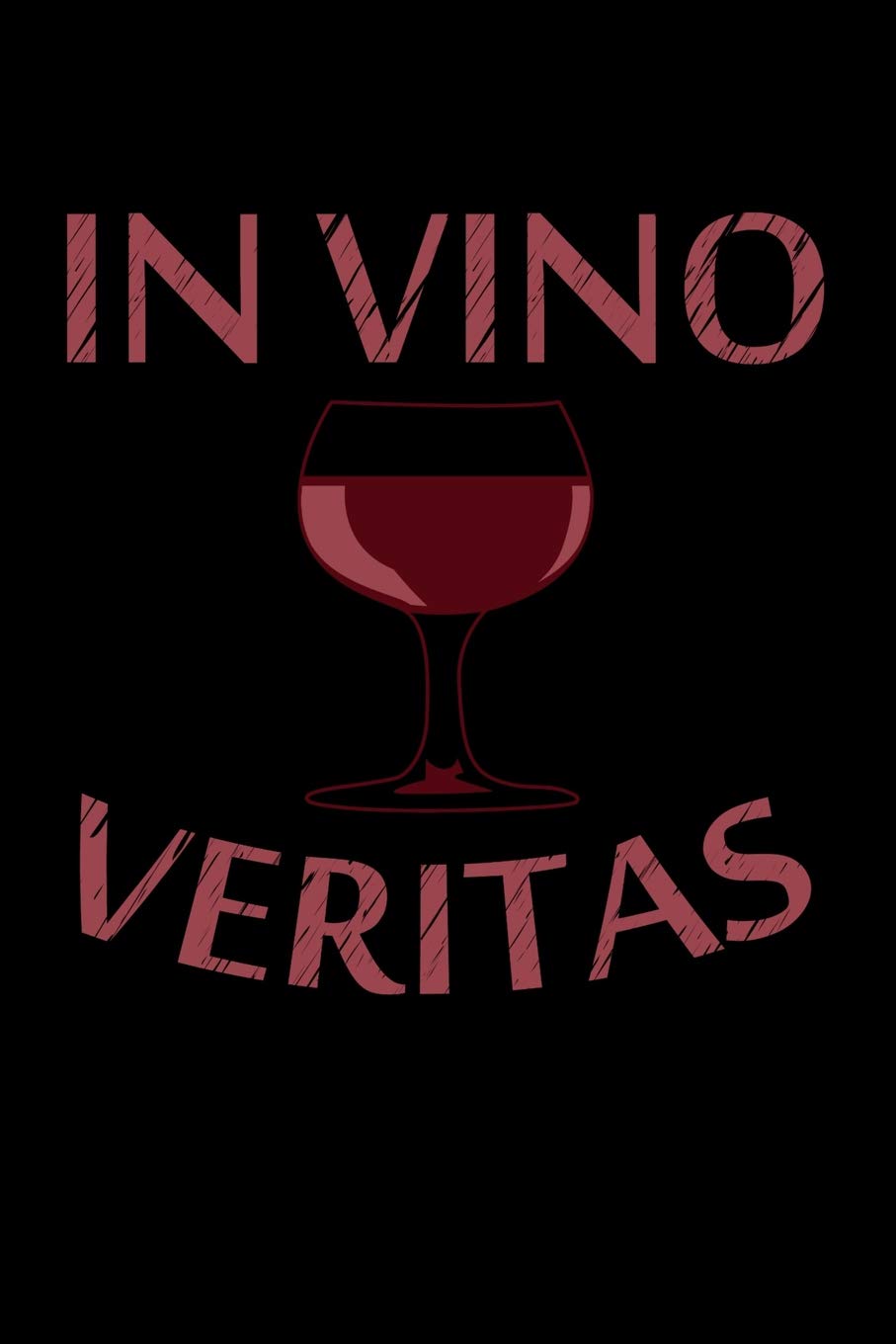 In Vino Veritas: Wine Review Journal: 120 6x9 Pages, Matte Cover