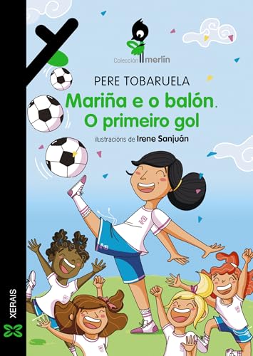 Mariña e o balón. O primeiro gol (INFANTIL E XUVENIL - MERLÍN E-book) (Galician Edition)