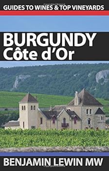 Paperback Wines of Burgundy: Côte d'Or (Guides to Wines and Top Vineyards) Book