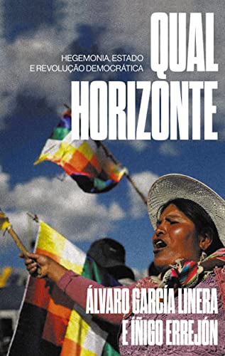 Qual horizonte: hegemonia, estado e revolução democrática