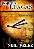 Por Sus Llagas (Por Sus Llagas, Volumen 1)
