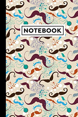 Notebook: Mustaches Notebook, Mustaches Themed Gift For Mustache Lovers And Men With Mustaches, Mustaches Journal