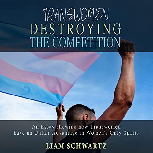 Transwomen Destroying the Competition by Liam Schwartz episode artwork