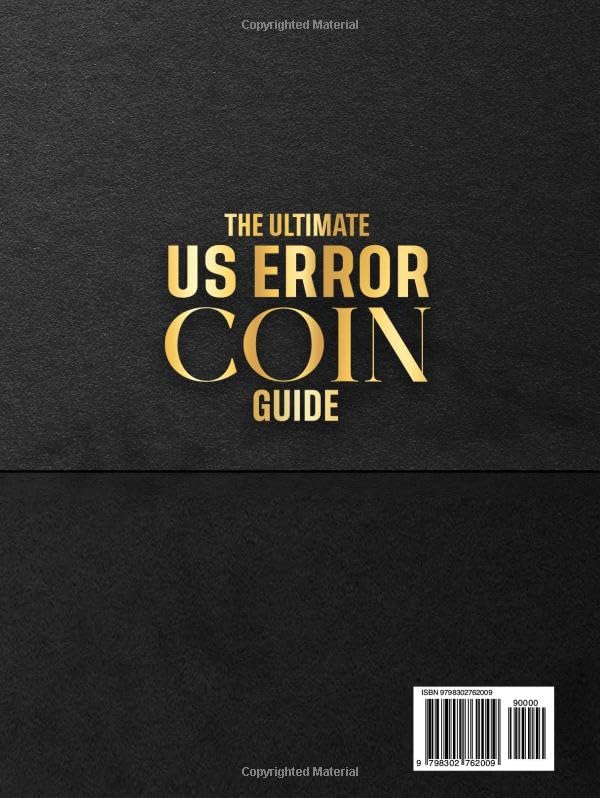 The Ultimate US Error Coin Guide: A Professional Handbook with Detailed Images for Identifying, Authenticating, and Valuing Mint Error Varieties to Create a Distinguished Collection - Image 2