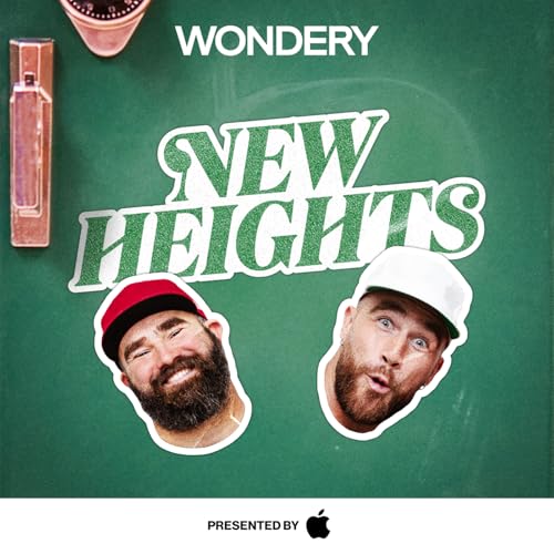 New Heights with Jason & Travis Kelce Podcast By Wondery cover art