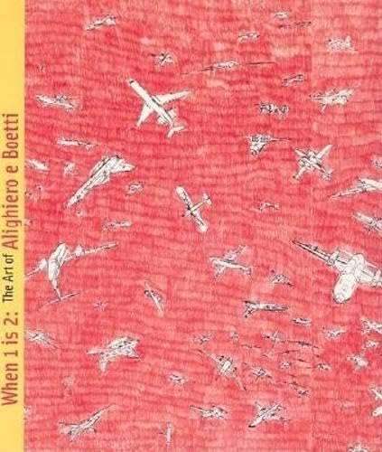  When 1 Is 2: The Art of Alighiero E Boetti