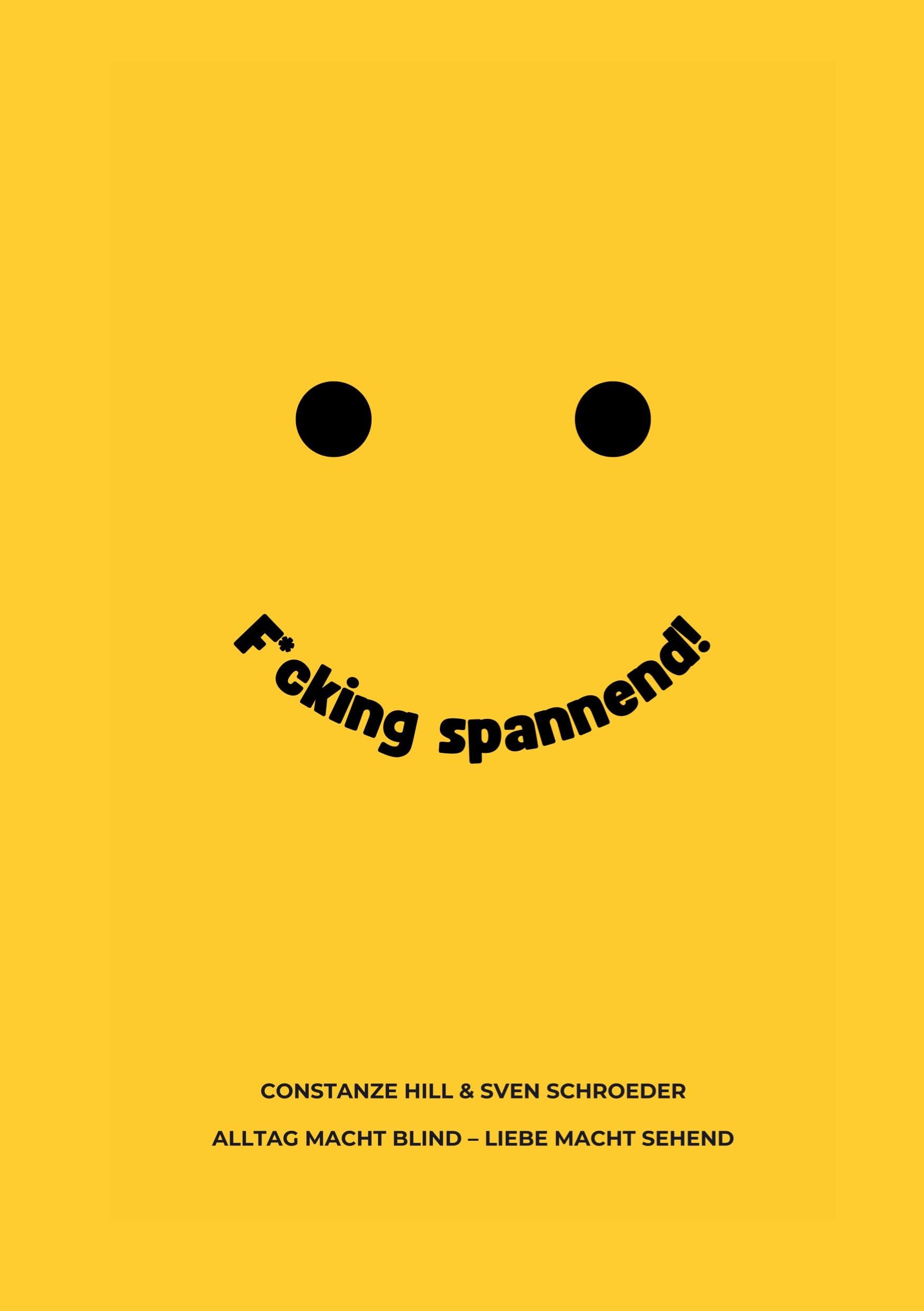 F*cking spannend: Alltag macht blind, Liebe macht sehend