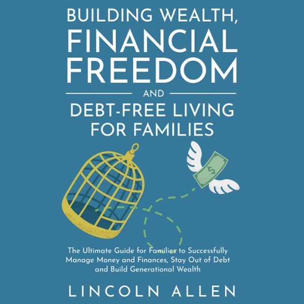 Cover art for Building Wealth, Financial Freedom and Debt-Free Living for Families