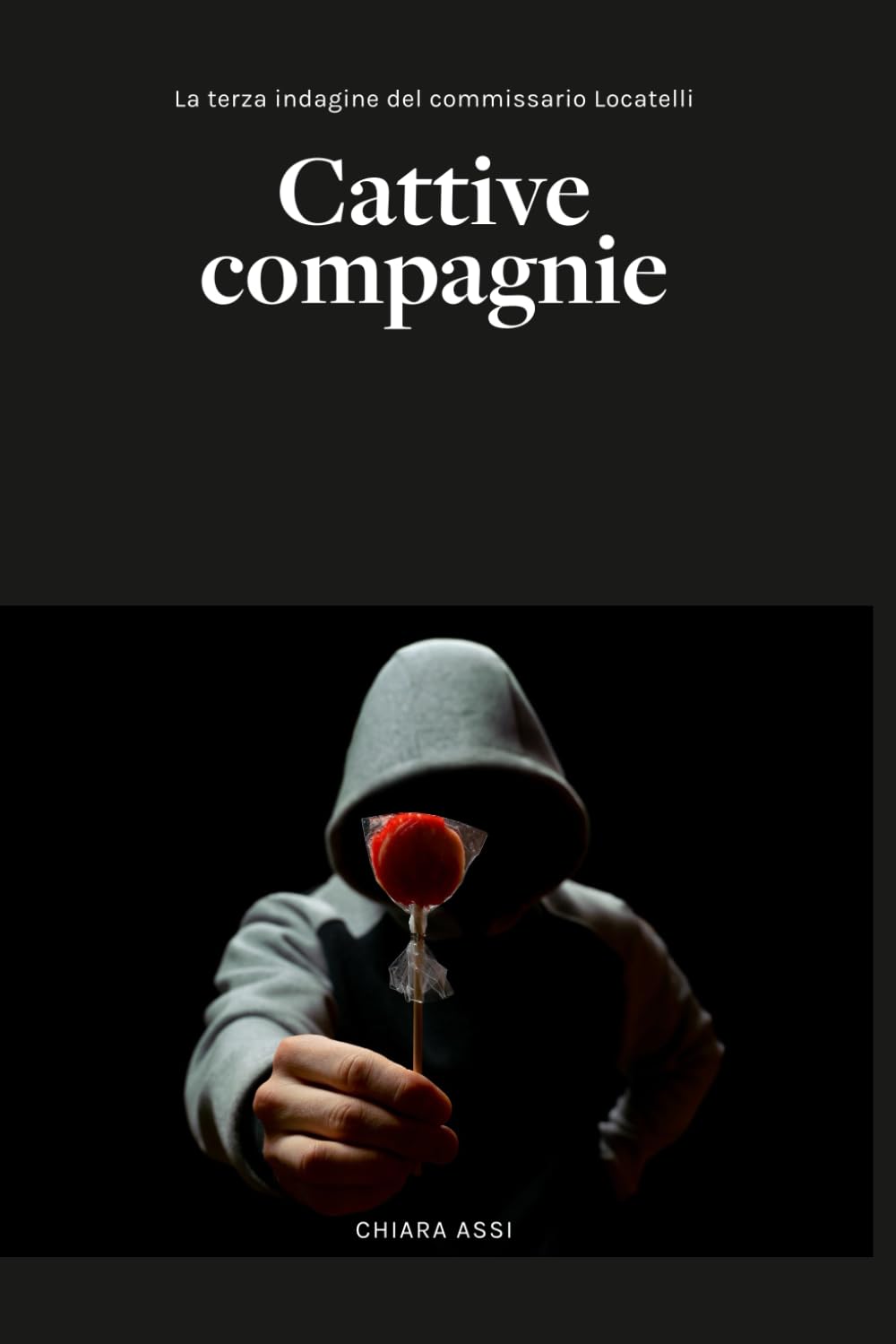 Cattive Compagnie: La terza indagine del Commissario Locatelli (vol. 3) (Il Commissario e la Dottoressa)