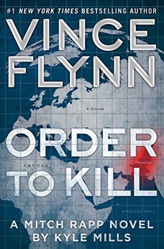 Order to Kill: A Novel (A Mitch Rapp Novel) 1501160524 Book Cover