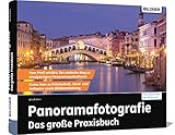  Panoramafotografie - Das große Praxisbuch