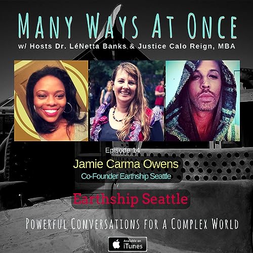 Earthships Seattle w/ Jamie Carma Owens