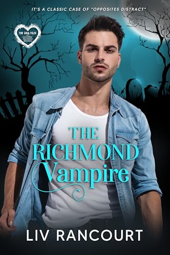 The Richmond Vampire: A paranormal opposites-attract romance. (The LOSA Files Book 1)