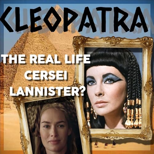 Cleopatra - The Real-Life Cersei Lannister | Loud Girl Talks History