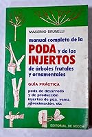 Manual Completo de La Poda y de Los Injertos 8431521333 Book Cover