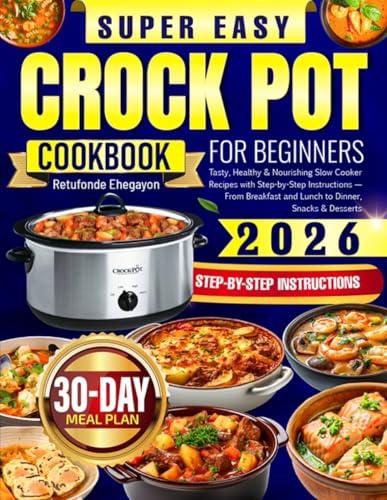 Super Easy Crock Pot Cookbook for Beginners