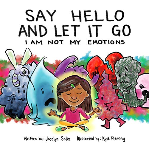 Say Hello And Let It Go: I Am Not My Emotions (English Edition)