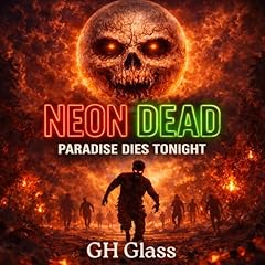 Neon Dead - The Koh Phangan Outbreak Audiobook By GH Glass cover art