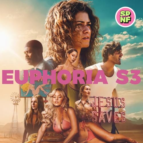 SPNF &ndash; Euphoria S03 E1