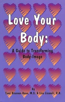 Paperback Love Your Body: A Guide to Transforming Body-Image Book