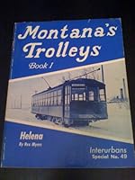 Montana's Trolleys Book 1 Helena Interurbans Special No. 49 B000RAW3VC Book Cover