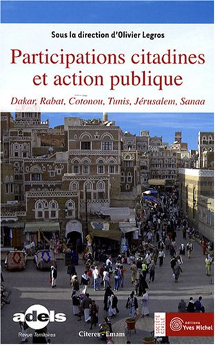 Participations citadines et action publique : Dakar, Rabat, Cotonou, Tunis, Jérusalem, Sanaa