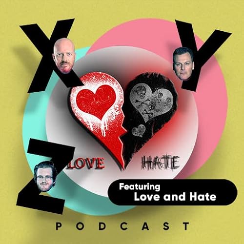 Ep. 101 - Love and Hate