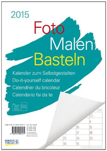 Foto-Malen-Basteln weiß Notice 2015: Kalender zum Selbstgestalten Foto-Malen-Basteln weiß Notice 2015: Kalender zum Selbstgestalten