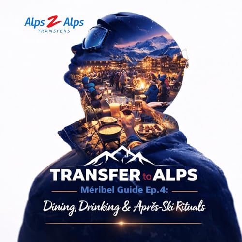 M&eacute;ribel Guide Ep.4: Dining, Drinking & Apr&egrave;s-Ski Rituals