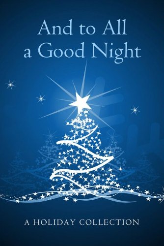 Buy And To All A Good Night: A Holiday Story Collection — BookShops.in