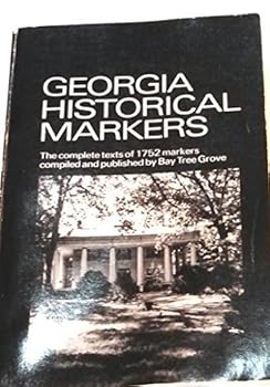 Paperback Georgia Historical Markers: The Complete Texts of 1752 Markers Book