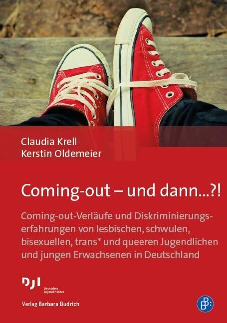 Coming-out - und dann...?!: Coming-out-Verläufe und Diskriminierungserfahrungen von lesbischen, schwulen, bisexuellen, trans* und queeren Jugendlichen und jungen Erwachsenen in Deutschland