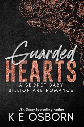 Guarded Hearts: A Secret Baby Billionaire Romance (Revel Rose Billionaires)