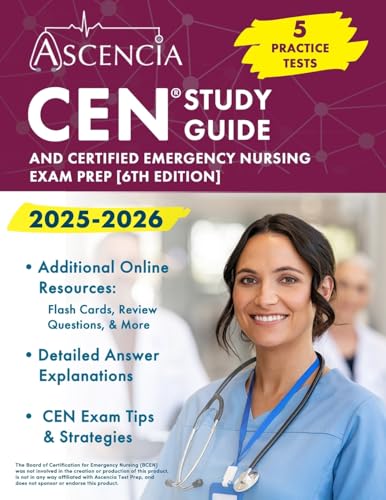 CEN Study Guide 2025-2026: 5 Practice Tests and Certified Emergency Nursing Exam Prep: [6th Edition]
