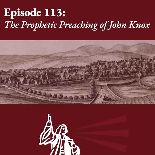 The Prophetic Preaching of John Knox