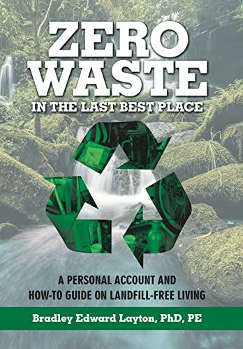 Zero Waste in the Last Best Place: A Personal Account and How-To Guide on Landfill-Free Living