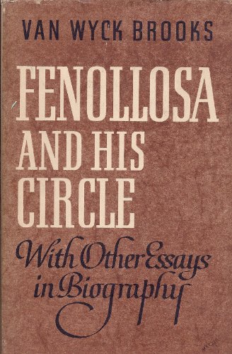 Fenollosa and His Circle, with Other Essays in ... [Unknown] B0000CPLH8 Book Cover
