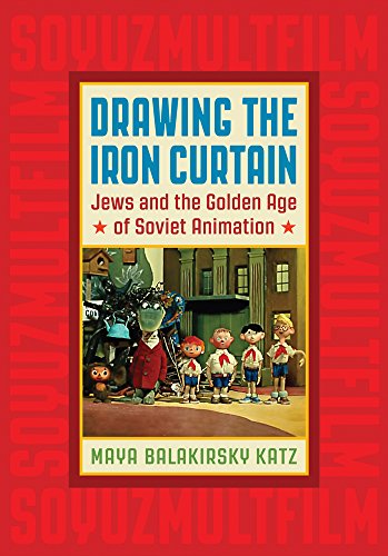 Soviet Animation : livre d'histoire Drawing the Iron Curtain sur l'âge d'or en URSS