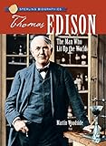 Sterling Biographies&reg;: Thomas Edison: The Man Who Lit Up the World