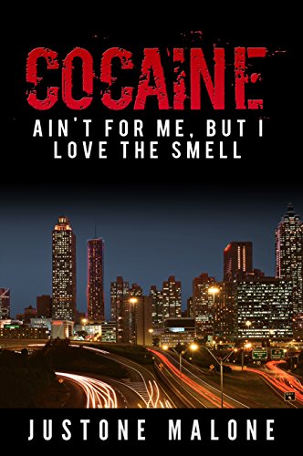 Cocaine Ain T For Me But I Love The Smell Bitch You Don T Know My Life Book 1 Kindle Edition By Malone Justone Literature Fiction Kindle Ebooks Amazon Com Cocaine Ain T For Me But I Love The Smell Bitch You Don T Know My Life Book 1 Kindle Edition By Malone Justone Literature Fiction Kindle Ebooks Amazon Com