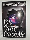 You Can't Catch Me