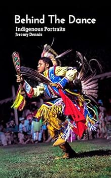 Paperback Behind The Dance: Indigenous Portraits Book