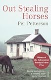 Out Stealing Horses by Per Petterson (6-Jul-2006) Paperback