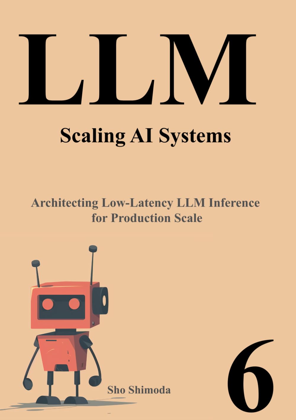 LLM Primer VI Scaling AI Systems: Architecting Low-Latency LLM Inference for Production Scale